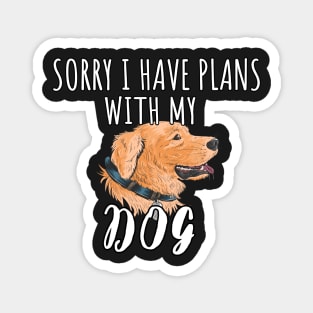 Sorry I Have Plans With My German Shepherds Dog - Cute Golden Retriever Gift Magnet