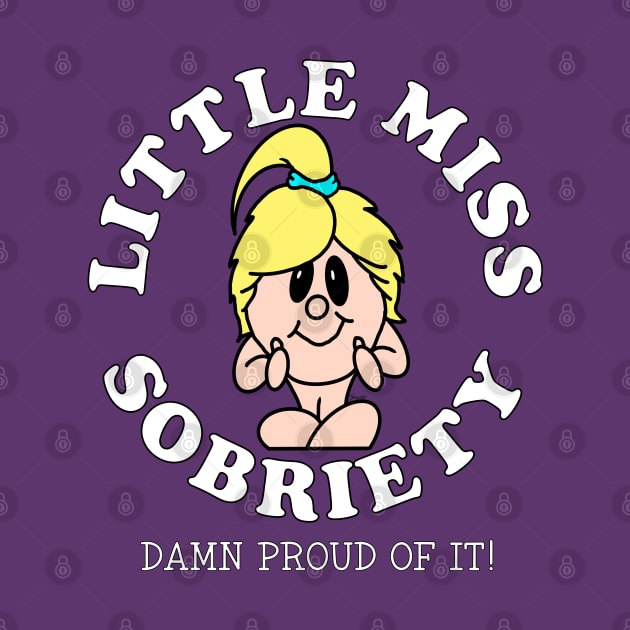 LITTLE MISS SOBRIETY DAMN PROUD OF IT! Cute by ScottyGaaDo