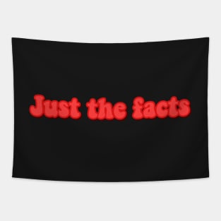 Just the facts Tapestry