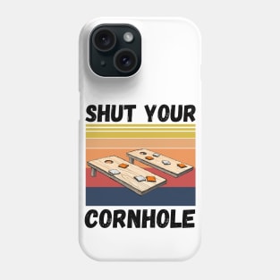 Shut Your Cornhole, Funny Cornhole Player Phone Case