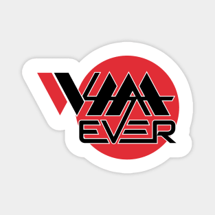 WHATEVER | RAVE STYLE | JAPAN VIBES Magnet