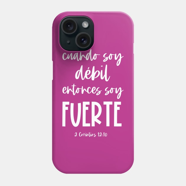 Bíblico Cristiano: Cuando soy débil, entonces soy fuerte (texto blanco, español) Phone Case by Ofeefee