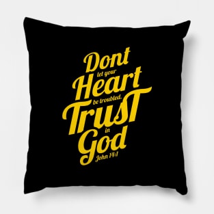 don't let your heart be troubled trust in god Pillow