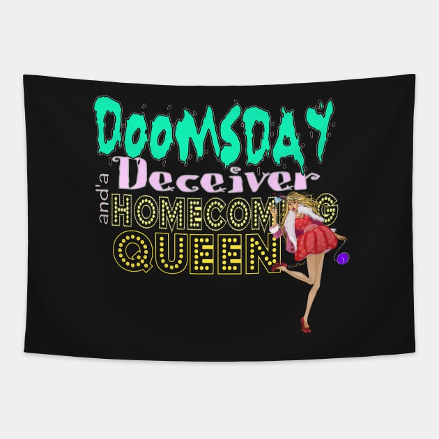 Doomsday Deceiver and a Homecoming Queen Tapestry by vivachas