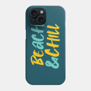 Be Chill Beach & Chill Phone Case