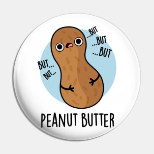 Peanut Butter Funny Food Pun Pin