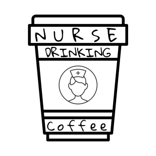 Nurse Drinking Coffee T-Shirt