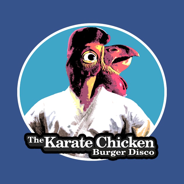 the Karate Chicken Burger Disco by ChickenBurgerDisco