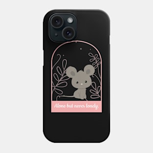 Alone But Never Lonely Phone Case