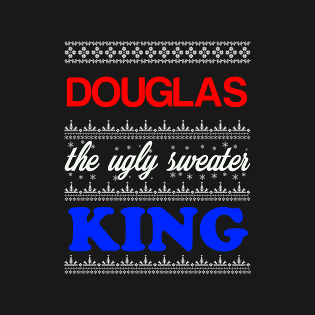 DOUGLAS the Ugly Sweater King> Happy Holidays by CoolApparelShop