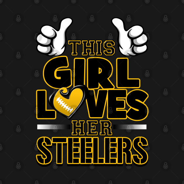 This Girl Loves Her Steelers Football - Pittsburgh 