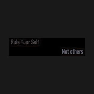 rule your self not others T-Shirt