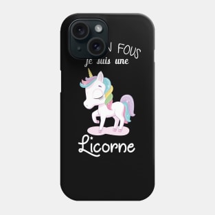 je m'en fous je suis une licorne Phone Case