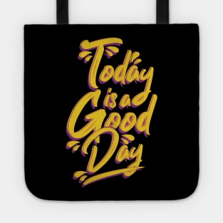 Today is a Good Day Quote Tote