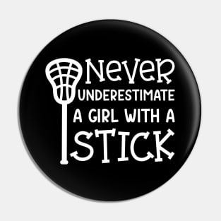 Never Underestimate A Girl With A Stick Lacrosse Player Cute Funny Pin