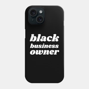 Black Business Owner, Black Owned Business Phone Case