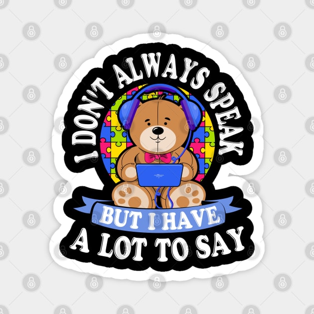 autism i dont speak much Bear Magnet by Jandjprints