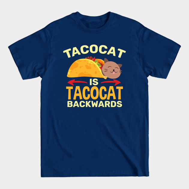 Disover Tacocat is Tacocat backwards Funny cat - Funny Cat - T-Shirt