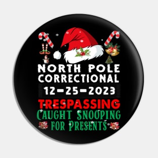 North Pole Correctional Trespassing Caught Snooping For Presents Pin