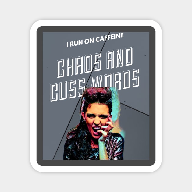 I run on Caffeine, Chaos and Cuss Words Magnet by PersianFMts