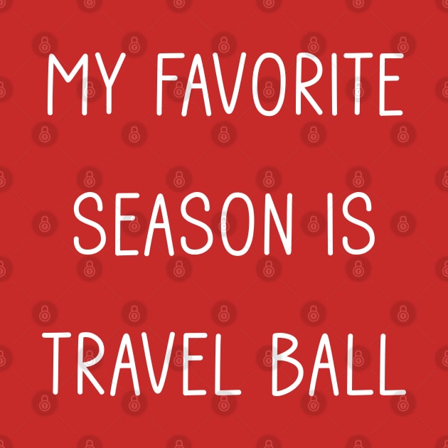 My favorite season is travel ball by Tomorrowland Arcade