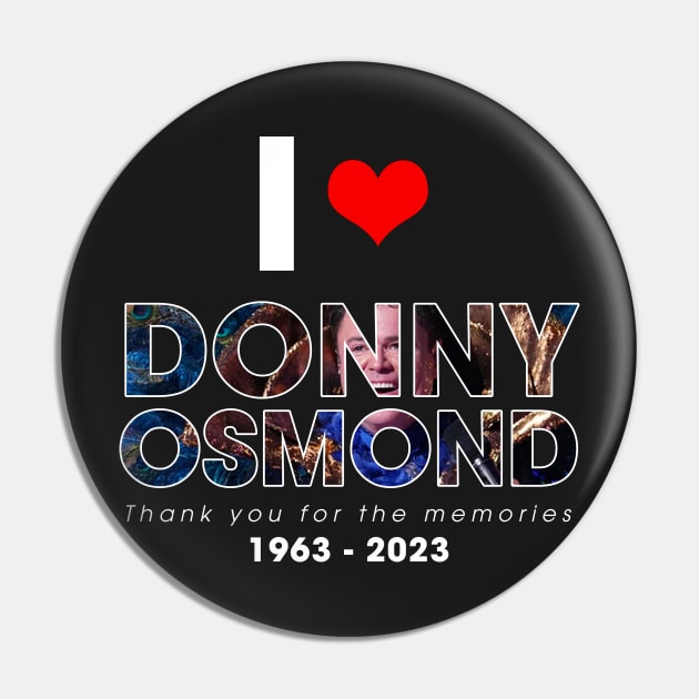 Thank you for the memories Donny Osmond 1963 – 2023, I Love Donny Osmond Pin by Hoahip