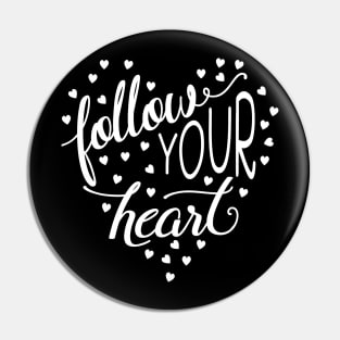 Follow Your Heart Pin