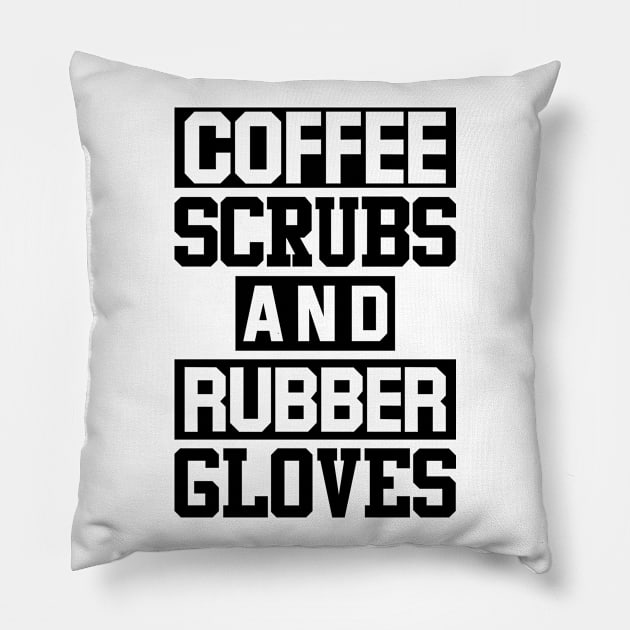 Coffee Scrubs Rubber Gloves Nurses Doctors Medical Pillow by Mellowdellow