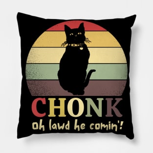 Chonk Oh Lawd He Comin' Pillow