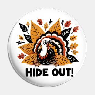 Hide Out!- Thanksgiving Pin