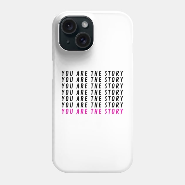 You are the story X7 + pink Phone Case by BraveMaker