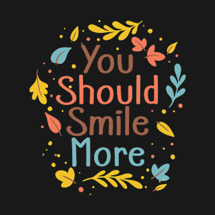 You Should Smile More Psychiatrist Psychologist T-Shirt