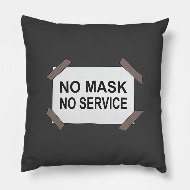 "No Mask, No Service" Pillow by Dmitry_Buldakov