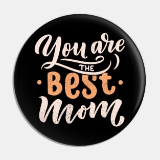 You're the Best Mom Pin