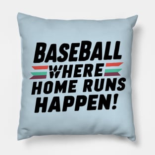 Baseball Where Home Run Happen! Pillow