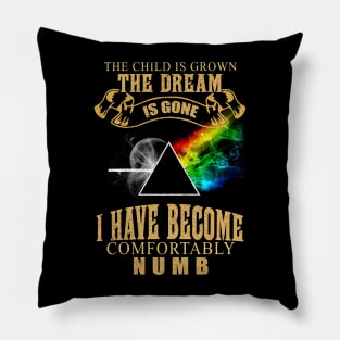 I Have Become Comfortably Numb Pillow