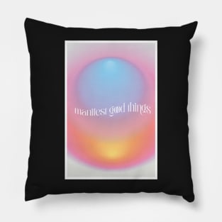 Manifest Good Things Positive Affirmation Pillow