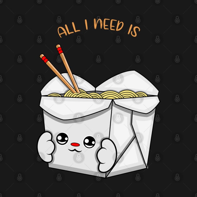 All i need is chinese food, cute chinese food kawaii for chinese food lovers. by JS ARTE