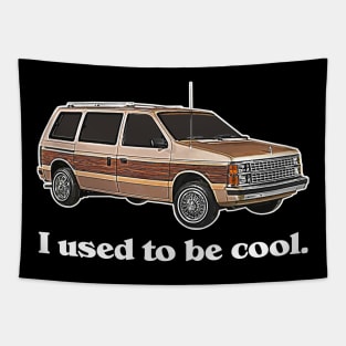 I Used To Be Cool, Now I Drive a Minivan - Adulting Tapestry