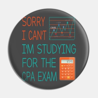 Sorry i can't i'm studing for the cpa exam Funny Accountant Pin