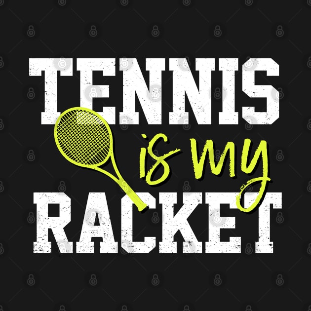 Tennis Is My Racket by bonmotto