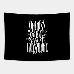 'Oneness Is The Secret' Education Shirt Tapestry