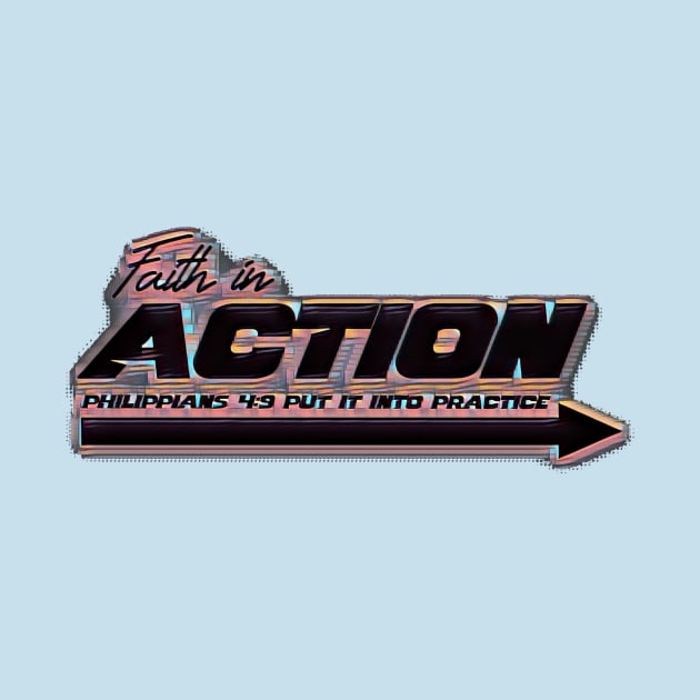 Faith in ACTION - Put it into practice by FTLOG