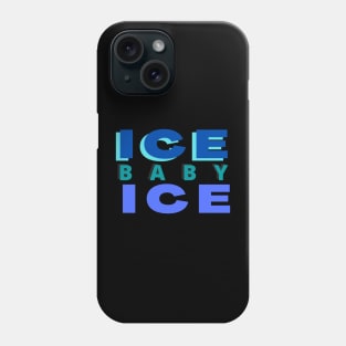 Ice Baby Phone Case