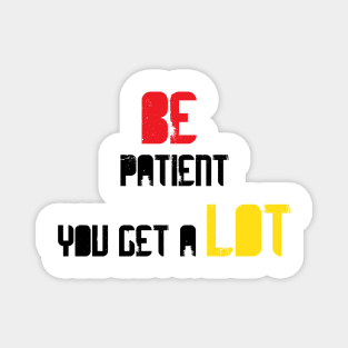 Be patient you get a lot Magnet