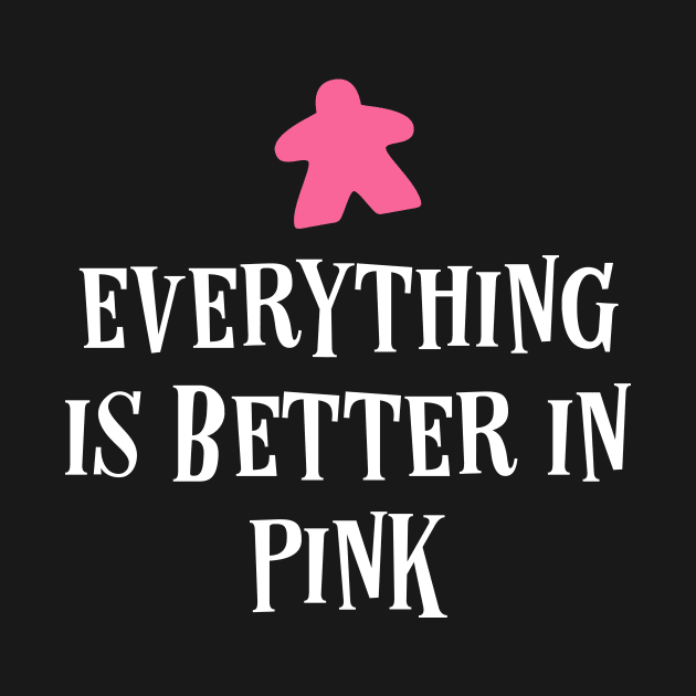 Everything is Better in Pink Board Games Meeples Tabletop RPG Vault by tabletopvault