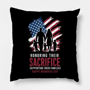 Honoring their sacrifice supporting their Families Happy Memorial day  | Veteran lover gifts Pillow