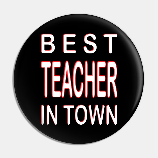 Best Teacher In Town Design Teacher Red Pin by DormIronDesigns