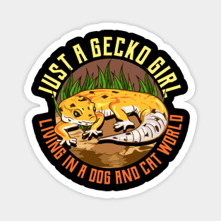 Just a Gecko Girl Living In a Dog and Cat World Magnet