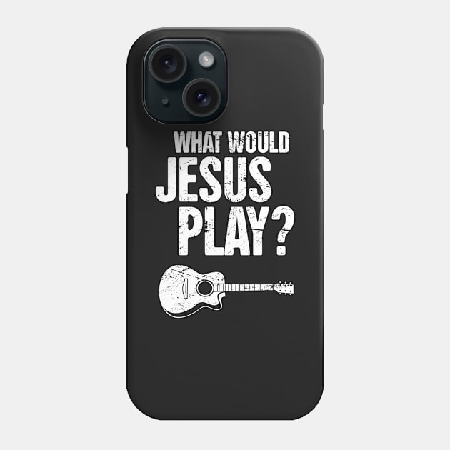 What Would Jesus Play? – Christian Band Acoustic Guitar Phone Case by MeatMan